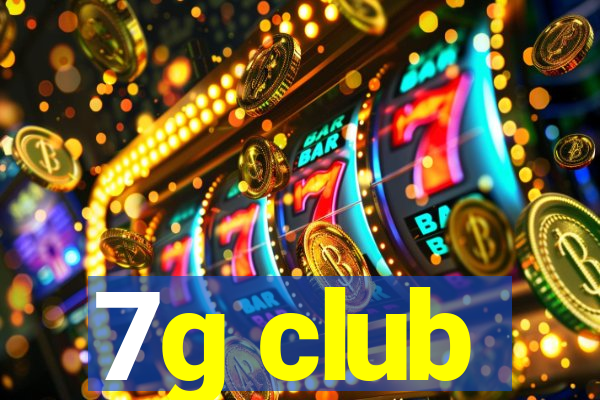 7g club